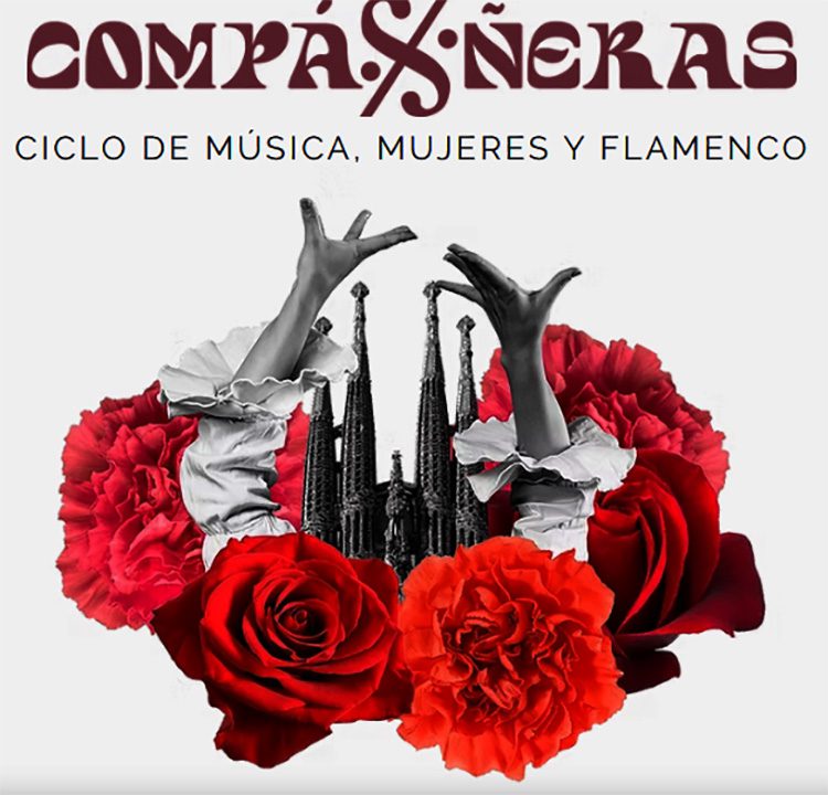 CompaSñeras, ciclo de Mujeres y Flamenco en Barcelona